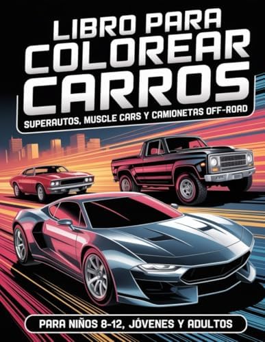 Libro Para Colorear Carros: Vehículos Icónicos para Amantes de la Velocidad, libro para colorear de camionetas: Diversión sobre Ruedas para Niños y ... Cars y Camionetas Off-Road, (Spanish Edition) by Edirberto René Vicent Valy
