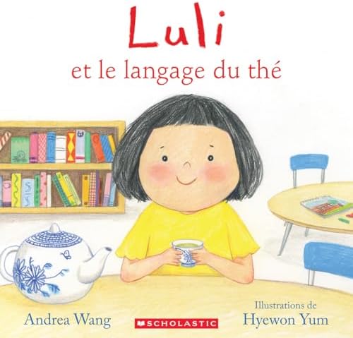 Luli Et Le Langage Du Thé (French Edition) by Andrea Wang