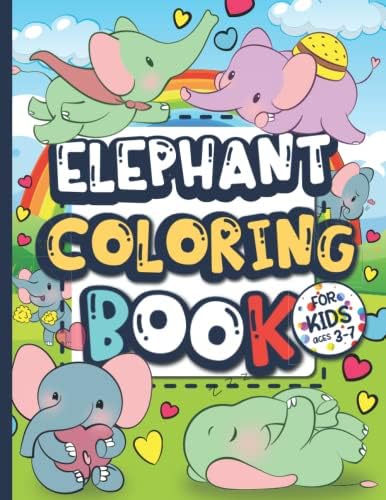 Elephant Coloring Book for Kids Ages 3-7: Elephant Lovers Gift for Children, Boys & Girls with Large, Easy, and Fun Illustrations, Provides Hours of Pleasure and Relaxation. by Creative Design Press