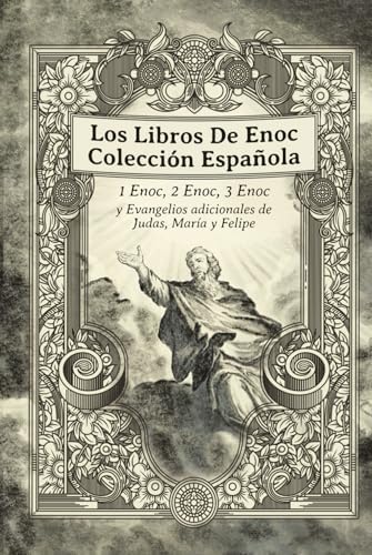 Los Libros De Enoc Colección Española: 1 Enoc, 2 Enoc, 3 Enoc y Evangelios adicionales de Judas, María y Felipe (Spanish Edition) by Noah Press