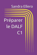 Préparer le DALF C1 (French Edition) by Sandra Ellero