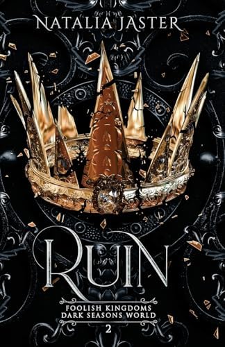 Ruin (Dark Seasons: Foolish Kingdoms) by Natalia Jaster