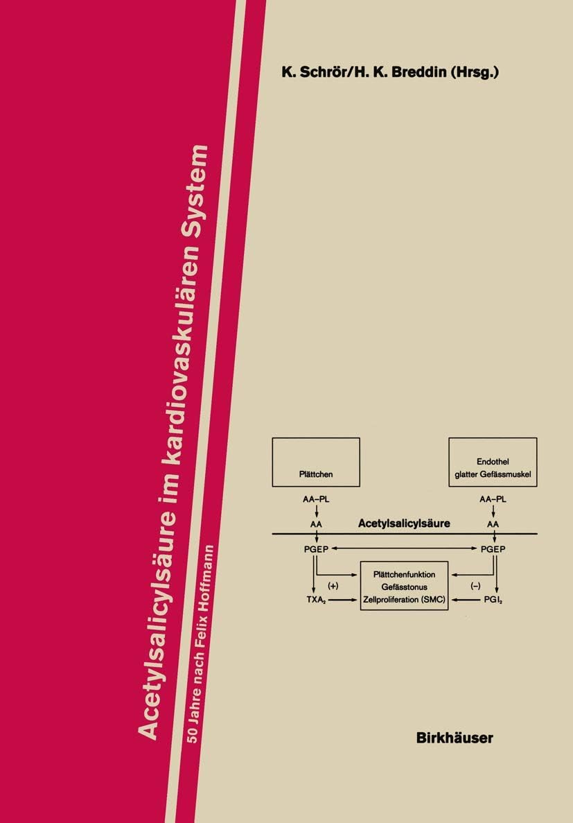 Acetylsalicylsäure im Kardiovaskulären System: 50 Jahre nach Felix Hoffmann (German Edition) by K. Schrör