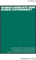 Globale Konflikte oder Global Governance?: Kontinuität und Wandel globaler Konfliktlinien nach dem Ost-West-Konflikt (German Edition) by Lars Brozus