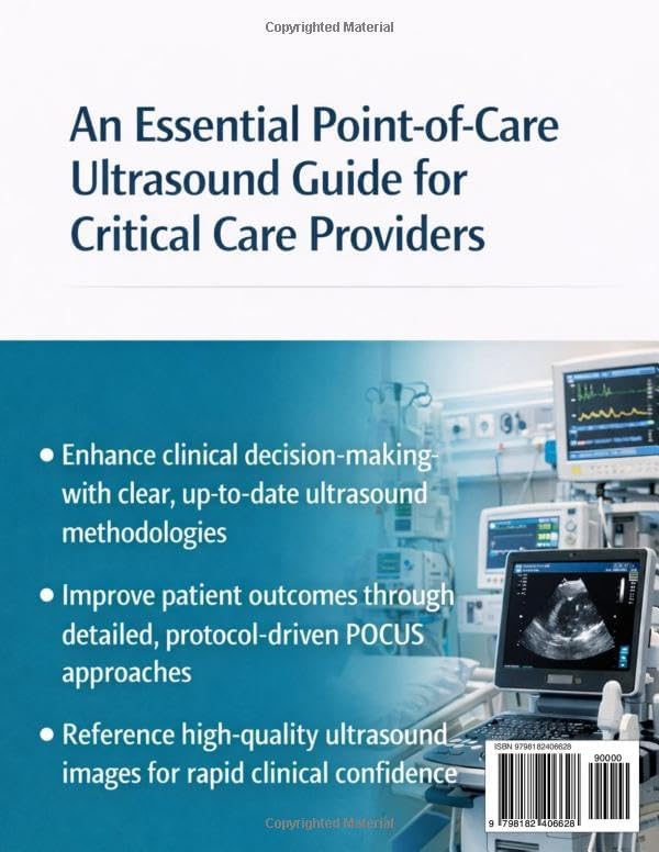 The Definitive Atlas of Critical Care POCUS: A Comprehensive Clinical Reference in Point-of-Care Ultrasound for ICU Consultants, Emergency Physicians, and Senior Residents by Dr. Marcus J Weller
