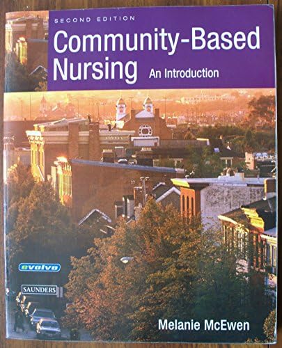 Community-Based Nursing: An Introduction by Melanie McEwen PhD RN CNE ANEF FAAN