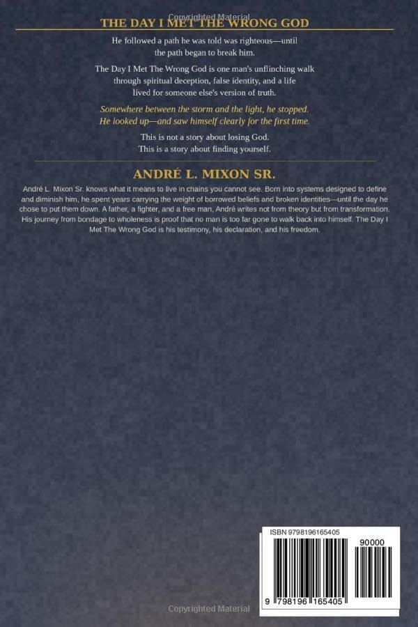 The Day I Met The Wrong God: Wrong God, True Self by Mr Andre L Mixon sr