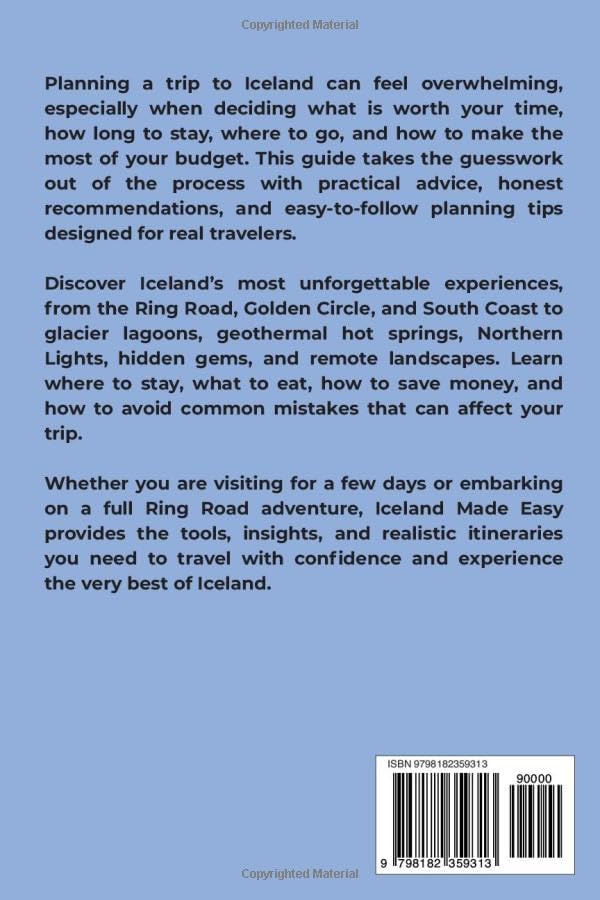 ICELAND MADE EASY: A Practical Guide to the Ring Road, Northern Lights, Hot Springs, Hidden Gems, and Realistic Itineraries by Mary Andrews