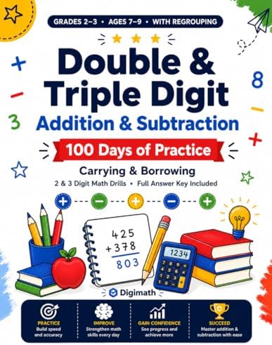 Double & Triple Digit Addition & Subtraction Workbook: 100 Days of Practice with Regrouping | 2 & 3 Digit Carrying & Borrowing | Math Drills for Grades 2-3, Ages 7-9, with Full Answer Key by Digi Math