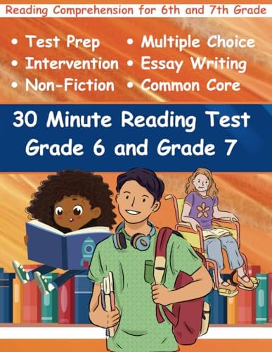 30 Minute Reading Test Grade 6 and Grade 7: Reading Comprehension for 6th and 7th Grade by Adam Free