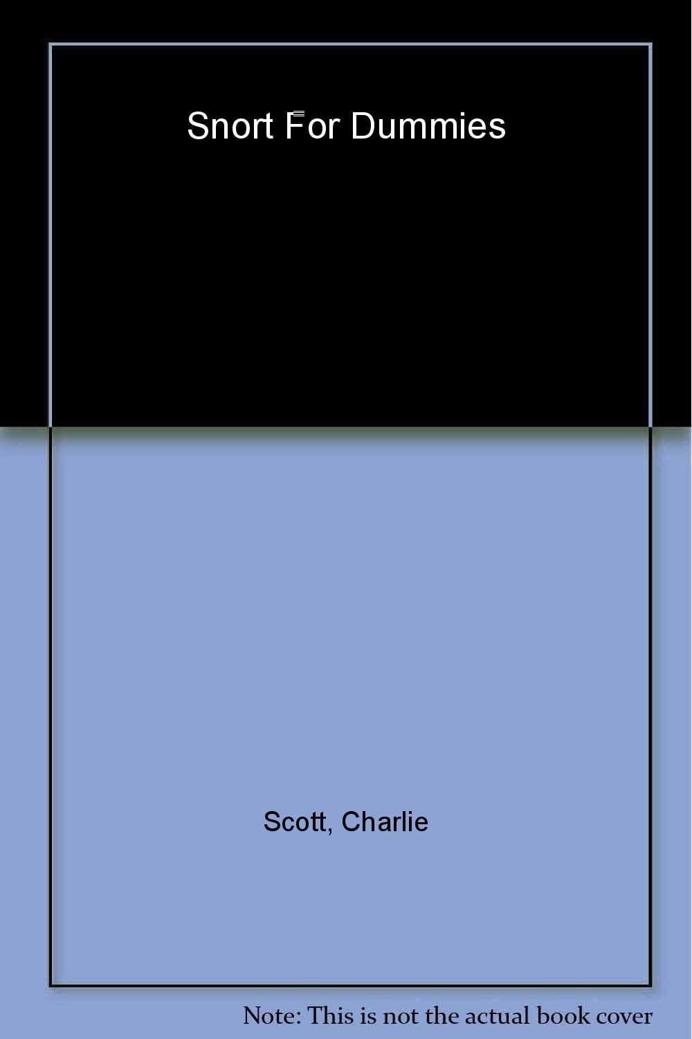 Snort?For Dummies by Charlie Scott