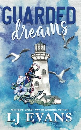 Guarded Dreams: A Second-chance, Military Romance by LJ Evans