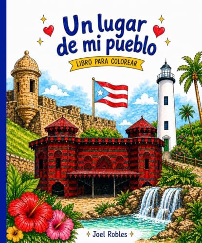 Un lugar de mi pueblo: Libro de Colorear de Puerto Rico (Puerto Rico coloring book) (Spanish Edition) by Omar Joel Robles Ojeda