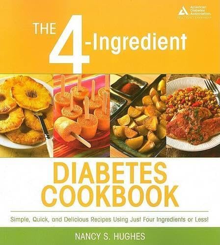 The 4-Ingredient Diabetes Cookbook by Nancy S. Hughes