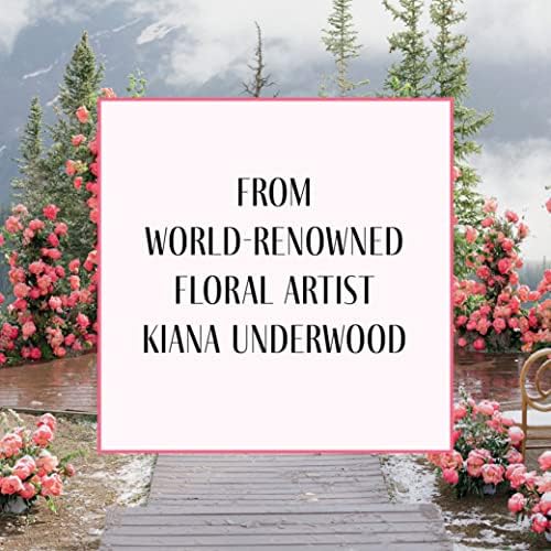 Tulipina's Floral Fantasy: Magnificent Arrangements and Design Inspiration from World-Renowned Florist Kiana Underwood by Alessandra Mattanza