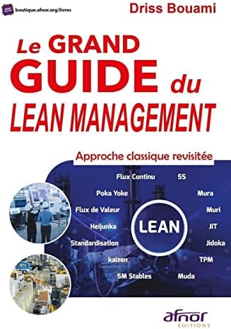 Le Grand Guide du Lean Management: Approche classique revisitée by Driss Bouami
