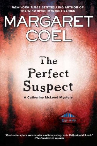 The Perfect Suspect (Catherine McLeod Mysteries, No. 2) by Margaret Coel