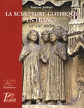 La Sculpture gothique en France. XII - XIII siècles. by Fabienne Joubert