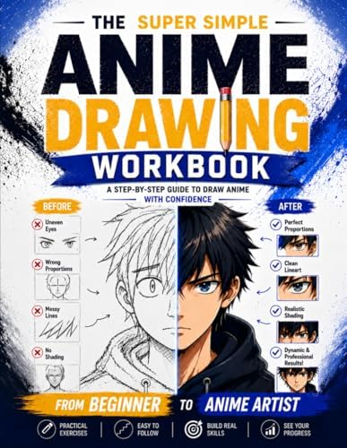 The Super Simple Anime Drawing Workbook: Unleash the Mangaka Inside You in 8 Simple Steps and Draw Anime Characters You'll Be Proud to Share | Simple Exercises and Easy Lessons Made Fun and Clear by Haruto Mizaka