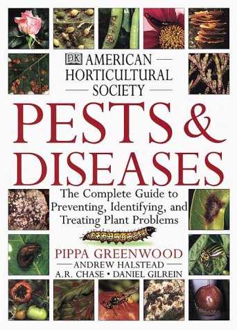 American Horticultural Society Pests and Diseases: The Complete Guide to Preventing, Identifying and Treating Plant Problems by Pippa Greenwood