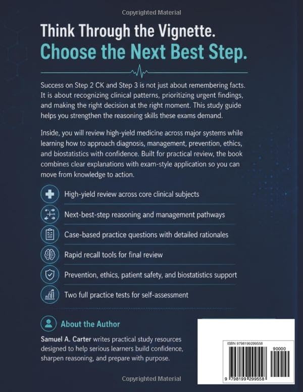 USMLE Step 2 CK and Step 3 Clinical Decision-Making Study Guide 2026–2027: High-Yield Diagnosis, Management Algorithms, Case-Based Practice Questions, Rapid Recall, Prevention, Ethics, and Biostatistics by Samuel A. Carter