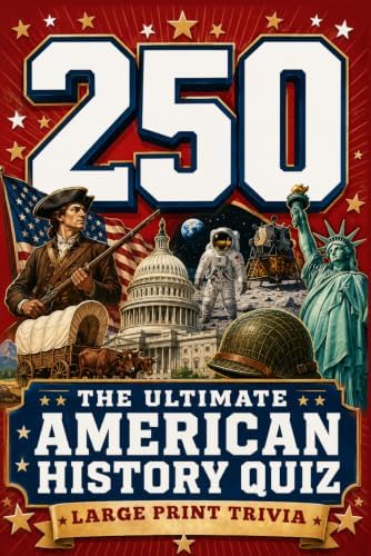 The Ultimate American History Quiz: 250 Large Print Trivia Questions for History Buffs, Family Game Nights & Patriotic Celebrations by Bobby Fielder
