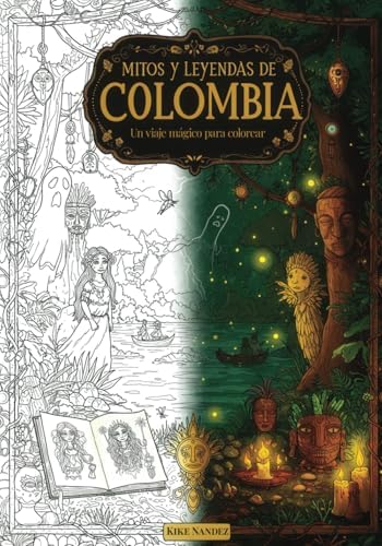 Mitos y Leyendas de Colombia: Un viaje mágico para colorear (Spanish Edition) by Kike Nandez