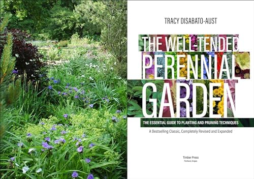 The Well-Tended Perennial Garden: The Essential Guide to Planting and Pruning Techniques, Third Edition by Tracy DiSabato-Aust
