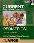 CURRENT Diagnosis and Treatment Pediatrics, Twentieth Edition (LANGE CURRENT Series) by William Hay