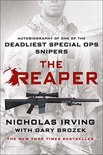 The Reaper: Autobiography of One of the Deadliest Special Ops Snipers by Nicholas Irving