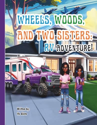 Wheels, Woods, and Two Sisters RV: Adventure! by Mrs Ife J Alicto