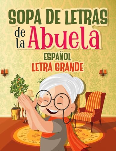 Sopa de Letras de la Abuela: Sopa de Letras para Adultos, Letra Grande: Sopa de Letras en Español para Adultos Mayores (Spanish Edition) by Paki Puzz