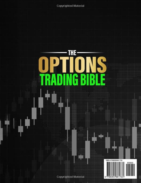 The Options Trading Bible [50 in 1]: Unlock Proven Tactics to Read Markets, Spot High-Probability Entries, and Manage Risk Like a Pro. For Beginners Seeking Clarity, Confidence, and Consistent Profits by Elliot Ravenshaw