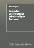 Computerunterstützung arbeitsteiliger Prozesse: Konzipierung eines Koordinationssystems für die Büroarbeit (German Edition) by Michael Syring