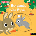 Bonjour bébé lapin ! by Nathalie Choux