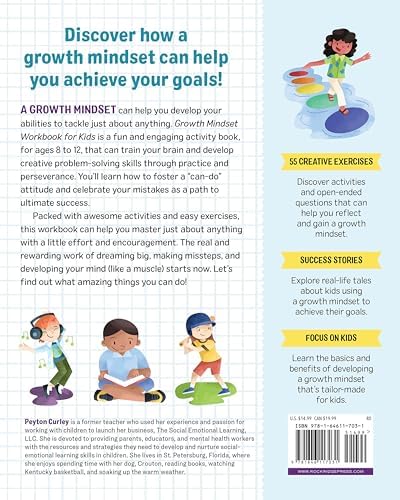 Growth Mindset Workbook for Kids: 55 Fun Activities to Think Creatively, Solve Problems, and Love Learning for Ages 8-12 (Health and Wellness Workbooks for Kids) by Peyton Curley