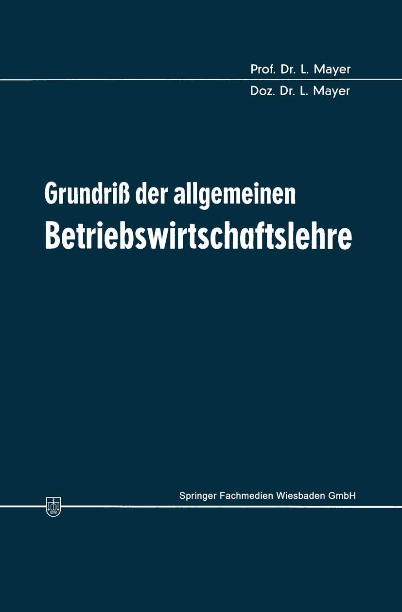 Grundriß der allgemeinen Betriebswirtschaftslehre (German Edition) by Leopold Mayer
