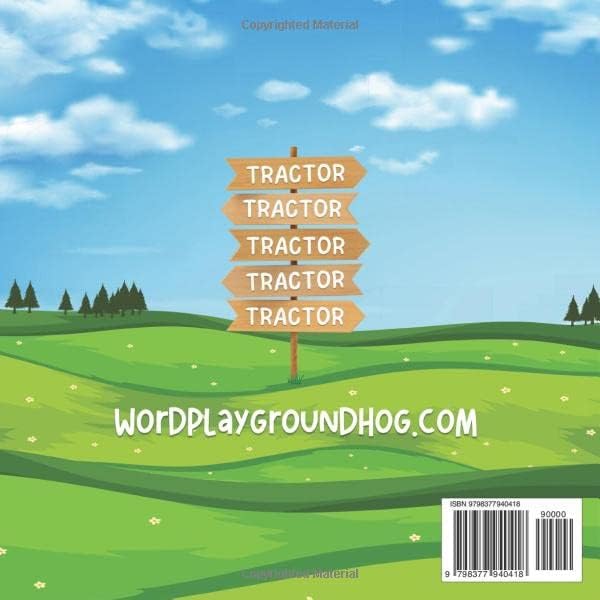 Tractors Found on the Farm for Children Ages 3-5: An Easy to Read Farm Book for Preschool Kids About Tractors, Barns and Farming (Fun, Silly and Easy ... for Children Learning to Read Beginner Books) by Wordplay Groundhog