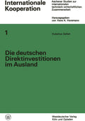 Die deutschen Direktinvestitionen im Ausland: Ihre statistische Erfassung als Instrument der internationalen technisch-wirtschaftlichen Zusammenarbeit (Internationale Kooperation) (German Edition) by Hubertus Seifert
