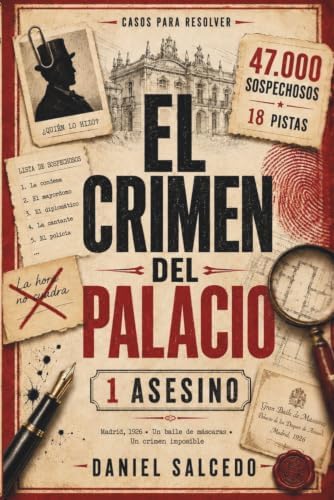 El Crimen del Palacio: 47.000 sospechosos, 18 pistas y 1 asesino | Librojuego de deducción criminal para adultos ambientado en Madrid, 1926 (Spanish Edition) by Daniel Salcedo