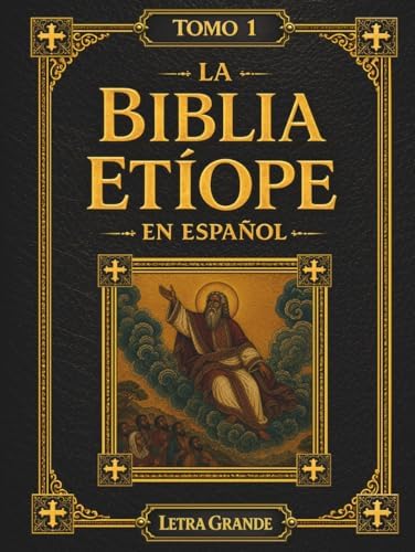 La Biblia Etíope en Español: Tomo 1 de 5 – Desde el Génesis hasta la Tierra Prometida, Incluyendo los Libros de Enoc y Jubileos en Letra Grande de 16 Puntos (Las Escrituras Etíopes) (Spanish Edition) by Qadim Press