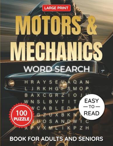 Motors and Mechanics Word Search Puzzle Book Large Print for Adults and Seniors: 100 Fun Large Print Themed Puzzles About Cars, Engines, Motorcycles, ... Puzzle Collection for Adults & Seniors) by Jasine Ben