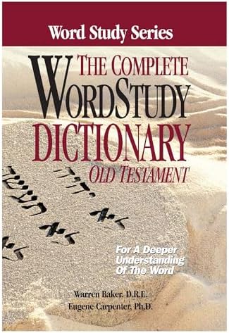 Complete Word Study Dictionary: Old Testament (Word Study Series) by Warren Baker