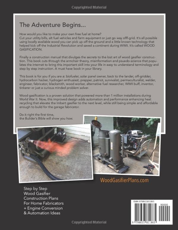 Wood Gasifier Builder's Bible: Off Grid Fuel for the Prepared Homestead: Wood Gas in Minutes by Ben Peterson