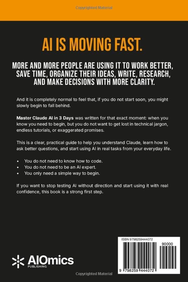 MASTER CLAUDE AI IN 3 DAYS: From beginner to advanced user in agentic AI, prompt engineering and real automation. by Adam Baker