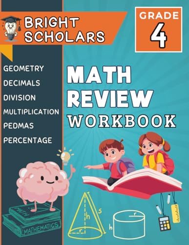Mastering Grade 4 Math: The Ultimate Fourth Grade Math Workbook: 4th Grade Math Summer Workbook, Homeschool Curriculum Workbook Ages 9-10, ... (Bright Scholars Grades 3–6 Collection) by Bright Scholars