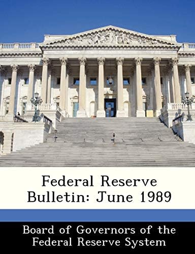 Federal Reserve Bulletin: June 1989 by Board of Governors of the Federal Reserv