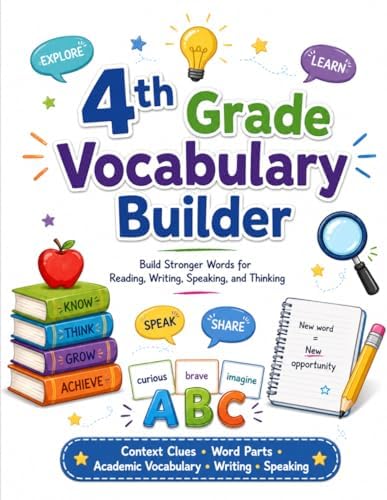 4th Grade Vocabulary Builder: Advanced Word Practice for Stronger Writing, Speaking, Reading, and Thinking by Dr. Lysa Cohen