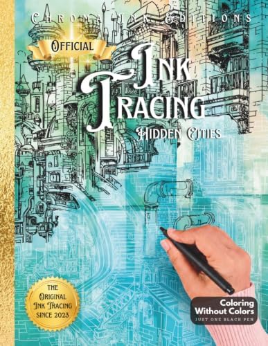 Ink Tracing Coloring Book, Follow the White Lines to Reveal a Unique City. A New Concept for the Reverse Coloring Book: Pen and Ink Art, Fantasy ... Book (Inkalia Hidden Cities Ink Tracing) by Chroma Ink Editions