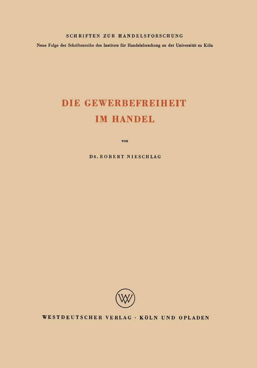 Die Gewerbefreiheit im Handel (Schriften zur Handelsforschung) (German Edition) by Robert Nieschlag